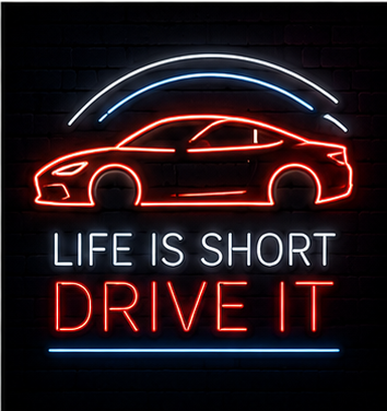 Life is short drive it