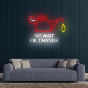 No Wait Oil Change LED Neon Sign