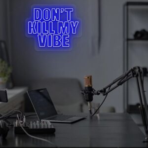 Don't Kill My Vibe Blue LED Neon Sign