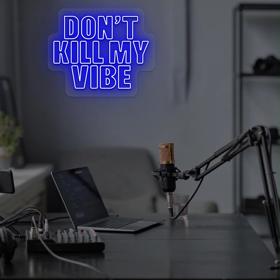 Don't Kill My Vibe Blue LED Neon Sign